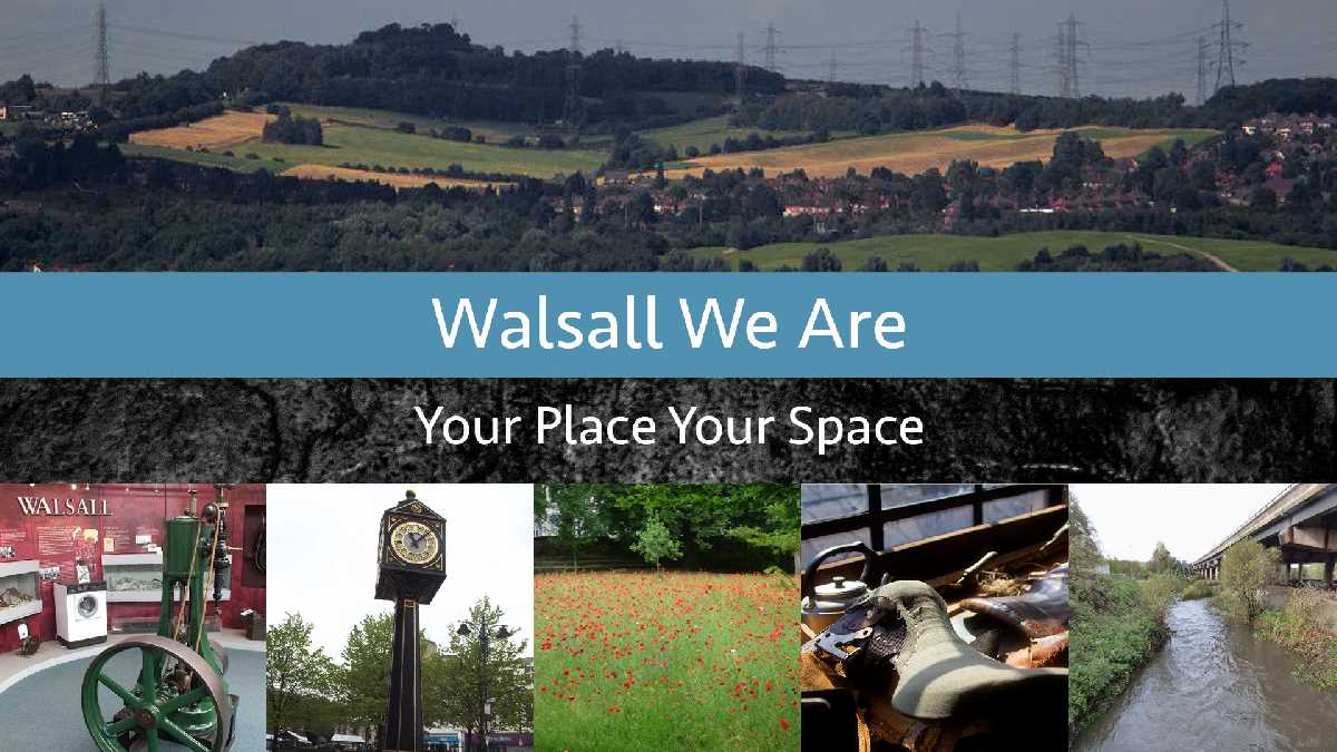 Walsall We Are - Engaging, involving and inspiring community!